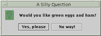 A yes/no dialog -- in other words